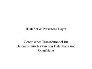 JDataSet &amp; Persistenz Layer