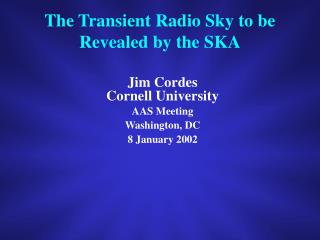 The Transient Radio Sky to be Revealed by the SKA