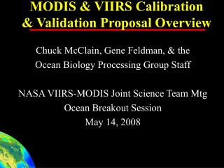 MODIS &amp; VIIRS Calibration &amp; Validation Proposal Overview