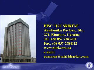 PJSC &quot;JSC SRIREM&quot; Akademika Pavlova., Str., 271, Kharkov, Ukraine Tel. +38 057 7383200