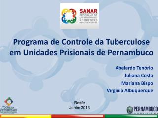 Programa de Controle da Tuberculose em Unidades Prisionais de Pernambuco