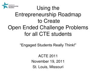 “Engaged Students Really Think!” ACTE 2011 November 19, 2011 St. Louis, Missouri