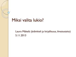 Miksi valita lukio?