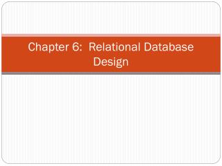 Chapter 6: Relational Database Design