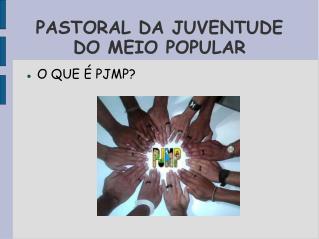 PASTORAL DA JUVENTUDE DO MEIO POPULAR