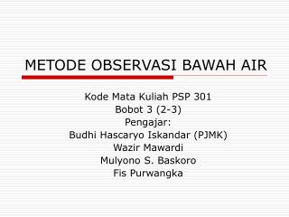 METODE OBSERVASI BAWAH AIR