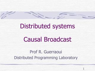 Distributed systems Causal Broadcast