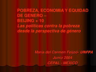 María del Carmen Feijoó- UNFPA Junio 2004 CEPAL - MEXICO