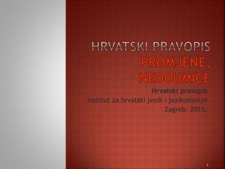 Hrvatski pravopis PROMJENE, NEDOUMICE