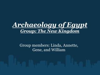 Archaeology of Egypt Group: The New Kingdom