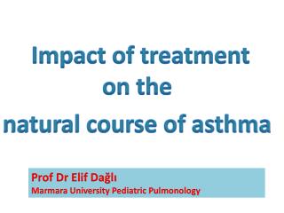 Impact of treatment 							on the natural course of asthma