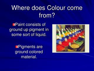 Where does Colour come from?