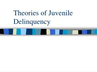 Theories of Juvenile Delinquency