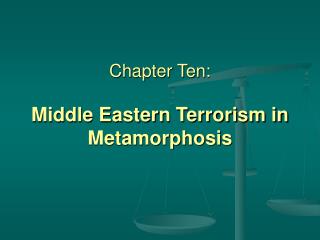 Chapter Ten: Middle Eastern Terrorism in Metamorphosis