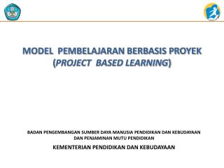 MODEL PEMBELAJARAN BERBASIS PROYEK ( PROJECT BASED LEARNING )