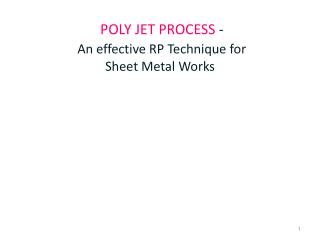 POLY JET PROCESS - An effective RP Technique for Sheet Metal Works