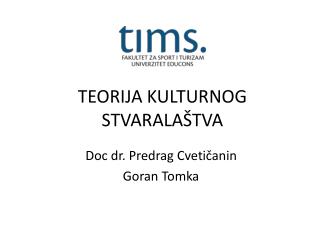 TEORIJA KULTURNOG STVARALA ŠTVA