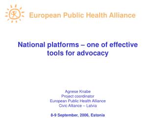 National platforms – one of effective tools for advocacy Agnese Knabe Project coordinator