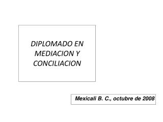 DIPLOMADO EN MEDIACION Y CONCILIACION