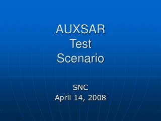 AUXSAR Test Scenario