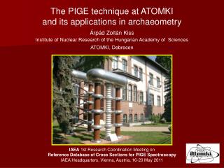 The PIGE technique at ATOMKI and its applications in archaeometr y Árpád Zoltán Kiss