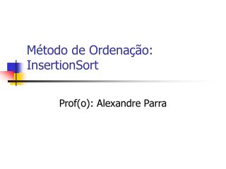 Método de Ordenação: InsertionSort