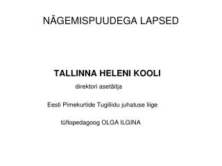 NÄGEMISPUUDEGA LAPSED