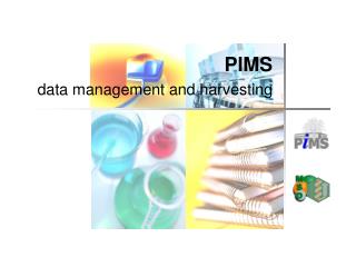 PIMS data management and harvesting