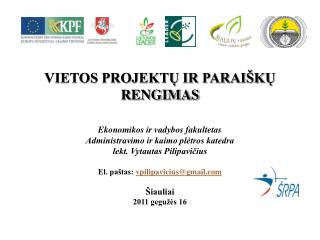 VIETOS PROJEKTŲ IR PARAIŠKŲ RENGIMAS Ekonomikos ir vadybos fakultetas