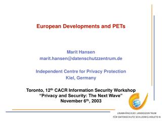 Marit Hansen marit.hansen@datenschutzzentrum.de Independent Centre for Privacy Protection