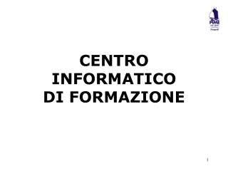 CENTRO INFORMATICO DI FORMAZIONE