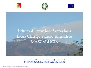 Istituto di Istruzione Secondaria Liceo Classico e Liceo Scientifico MASCALUCIA