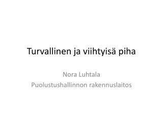 Turvallinen ja viihtyisä piha