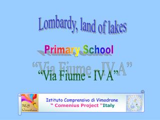 Istituto Comprensivo di Vimodrone “ Comenius Project “ Italy