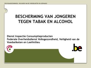 BESCHERMING VAN JONGEREN TEGEN TABAK EN ALCOHOL