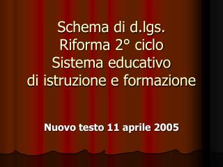 Schema di d.lgs. Riforma 2° ciclo Sistema educativo di istruzione e formazione