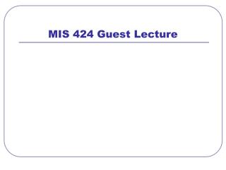 MIS 424 Guest Lecture