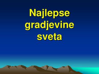 Najlepse gradjevine sveta