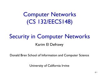 Computer Networks (CS 132/EECS148) Security in Computer Networks