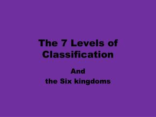 The 7 Levels of Classification