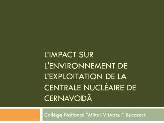 L’impact sur l'environnement de l’exploitation de la centrale nucléaire de Cernavodă