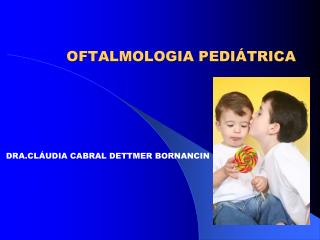 OFTALMOLOGIA PEDIÁTRICA