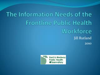 The Information Needs of the Frontline Public Health Workforce