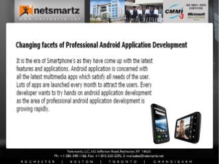 Changing facets of Professional Android Application Deveop.