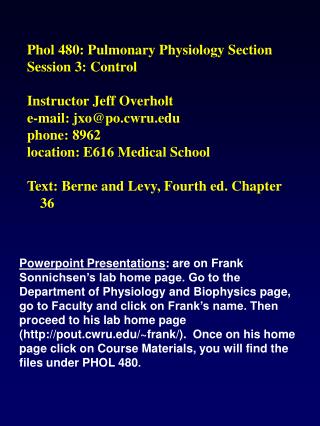 Phol 480: Pulmonary Physiology Section Session 3: Control Instructor Jeff Overholt