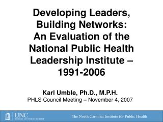 Karl Umble, Ph.D., M.P.H. PHLS Council Meeting – November 4, 2007