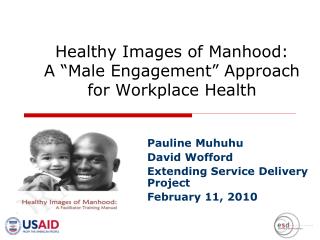 Healthy Images of Manhood: A “Male Engagement” Approach for Workplace Health