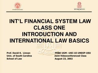 INT’L FINANCIAL SYSTEM LAW CLASS ONE INTRODUCTION AND INTERNATIONAL LAW BASICS