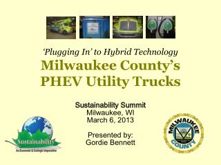 ‘Plugging In’ to Hybrid Technology Milwaukee County’s PHEV Utility Trucks