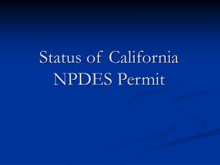 Status of California NPDES Permit